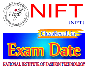 nift Exam Date 2022 class BDes, MDes, BFTech, MFTech, MFM, Phd Routine